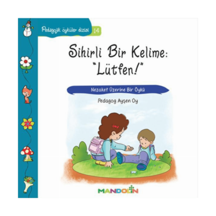 Pedagojik Öyküler Dizisi 14 - Sihirli Bir Kelime Lütfen