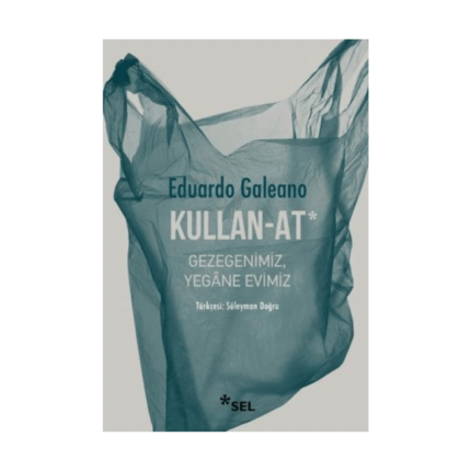 Kullan - At: Gezegenimiz. Yegane Evimiz
