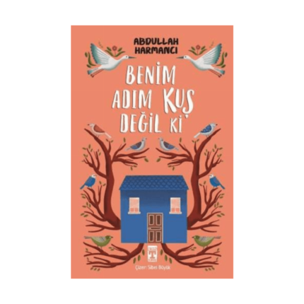 Benim Adım Kuş Değil Ki