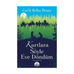 Kurtlara Söyle Eve Döndüm