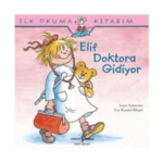 İlk Okuma Kitabım- Elif Doktora Gidiyor