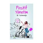 Pozitif Yönetim - İş Yerinde Keyifli Ortam Yaratmak