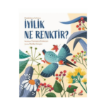 İyilik Ne Renktir?