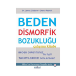 Beden Dismorfik Bozukluğu Çalışma Kitabı