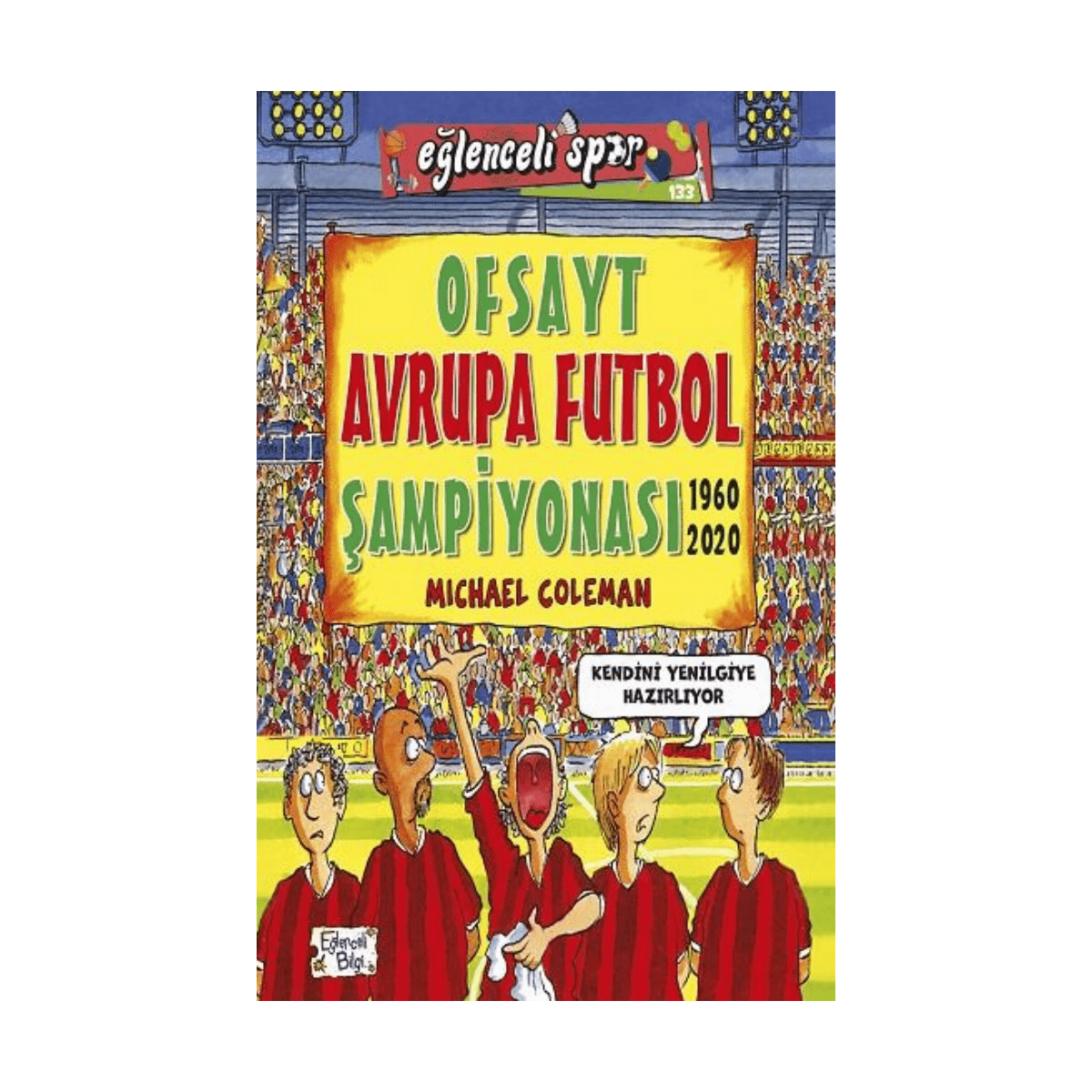 76457-eglenceli-bilgi-133-ofsayt-avrupa-sampiyonasi-1960-2004-1-1.png Eğlenceli Bilgi 133 Ofsayt Avrupa Şampiyonası 1960-2004 - Görsel 1