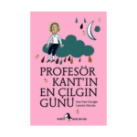 Küçük Filozoflar 1 - Profesör Kantın En Çılgın Günü