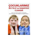 Çocuklarımız Mutsuz Ve Başarısız Olmasın
