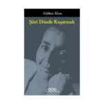 Şiiri Düzde Kuşatmak