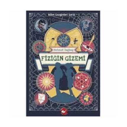 Fiziğin Gizemi - Bilim Gezginleri Serisi 1