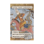 Türk Mitolojisinden Masallar - 2