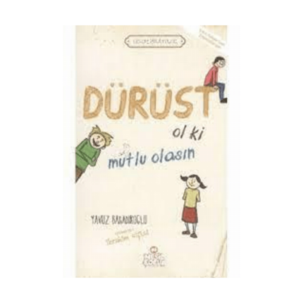 Dürüst Ol Ki Mutlu Olasın
