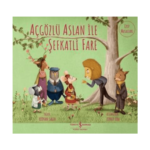 Açgözlü Aslan İle Şefkatli Fare