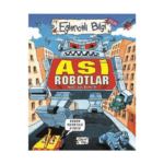 Eğlenceli Bilgi Bilim 79 - Asi Robotlar