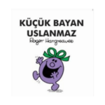 Küçük Bayan Uslanmaz
