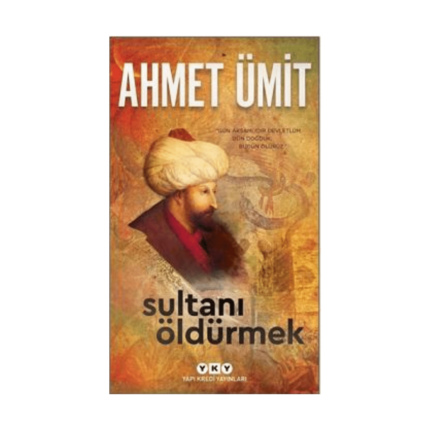Sultanı Öldürmek