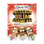 Eğlenceli Bilgi Bilim 9 - Acı Çeken Bilim Adamları