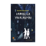 Karanlığa Yakalanmak