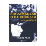 Bir Zamanlar O Da Çocuktu - Adı: Mustafa
