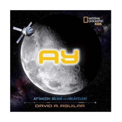 Ay - Ay'ımızın Bilimi Ve Hikayeleri