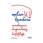 Varolmanın Dayanılmaz Hafifliği