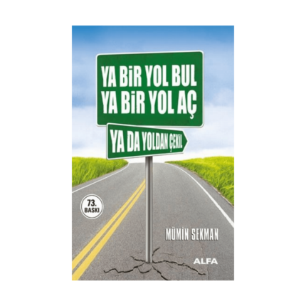 Ya Bir Yol Bul Ya Bir Yol Aç Yada Yolda Çekil