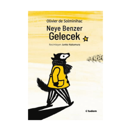 Neye Benzer Gelecek