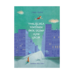 Yanlışlıkla Dünyanın Öbür Ucuna Uçan Çocuk