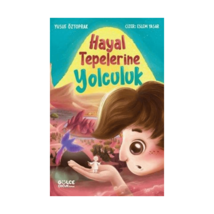 Hayal Tepelerine Yolculuk