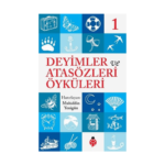 Atasözleri Ve Deyimler Öyküleri - 1