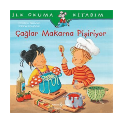 İlk Okuma Kitabım - Çağlar Makarna Pişiriyor
