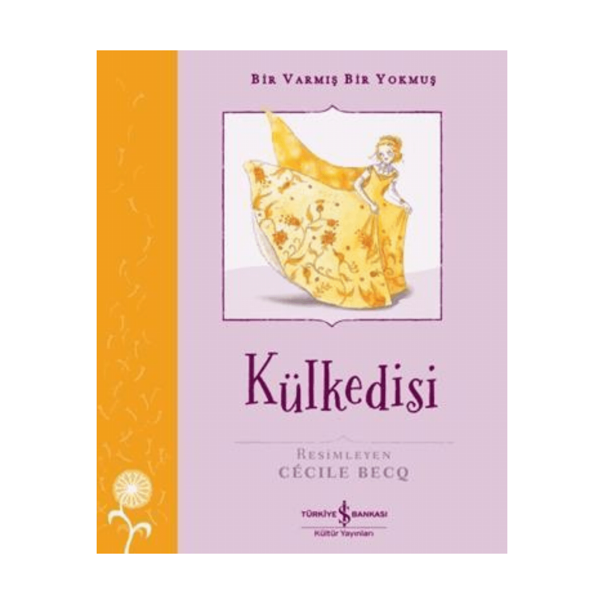 8ea54-kulkedisi-bir-varmis-bir-yokmus-1-1.png Külkedisi - Bir Varmış Bir Yokmuş - Görsel 1