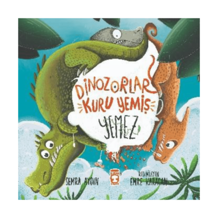 Dinozorlar Kuru Yemiş Yemez