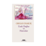 Uzak Dağlar Ve Hatıralar