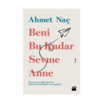 Beni Bu Kadar Sevme Anne