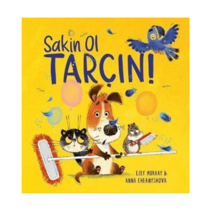 Sakin Ol Tarçın!