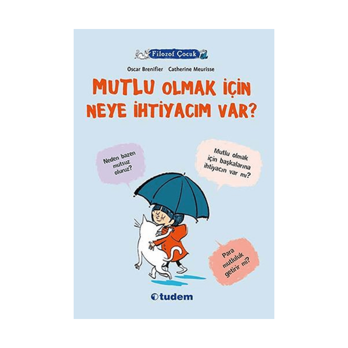 9220a-filozof-cocuk-mutlu-olmak-icin-neye-ihtiyacim-var-1-1.png Filozof Çocuk - Mutlu Olmak İçin Neye İhtiyacım Var? - Görsel 1