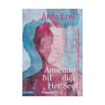 Annemin Bilmediği Her Şey