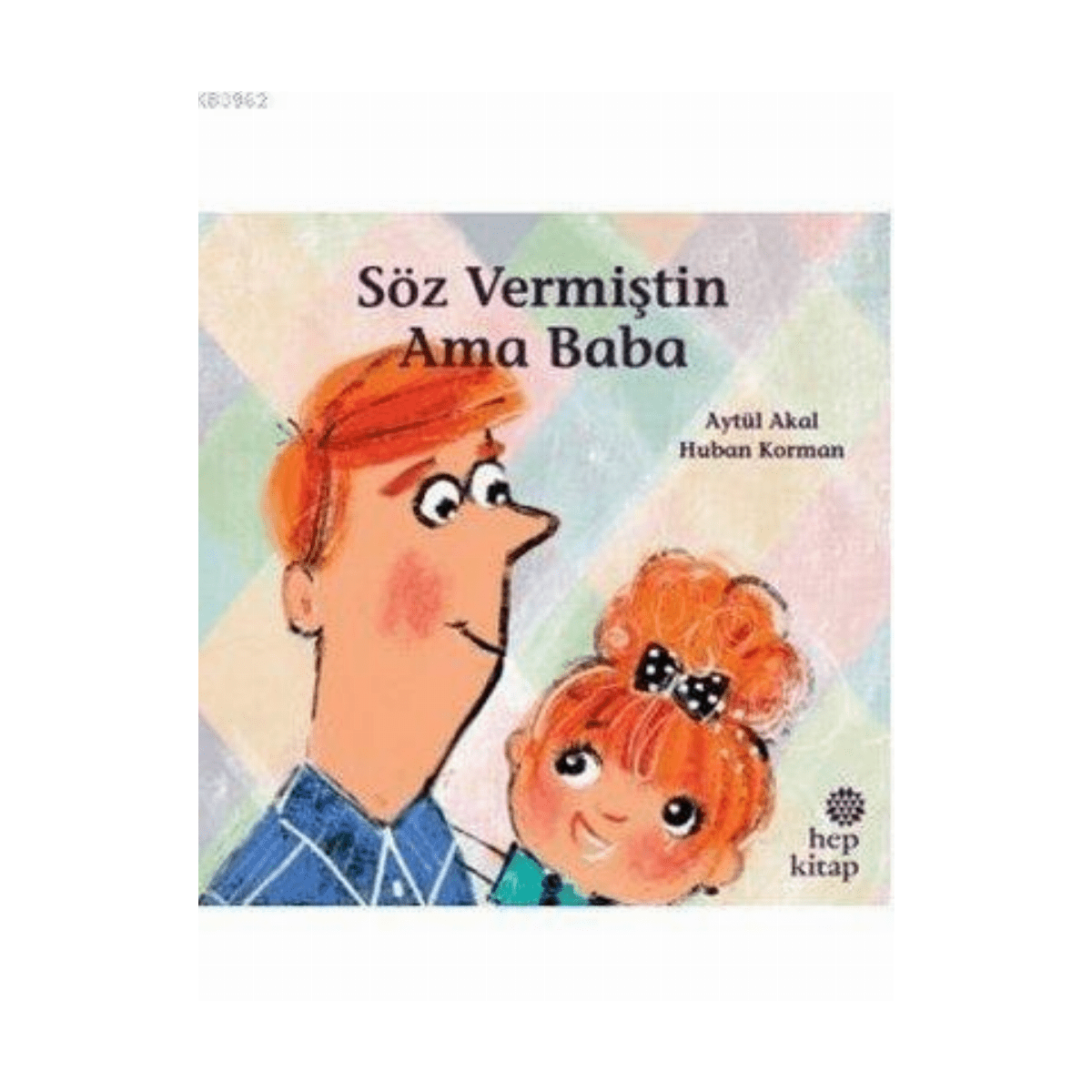 9399a-soz-vermistin-ama-baba-1-1.png Söz Vermiştin Ama Baba - Görsel 1
