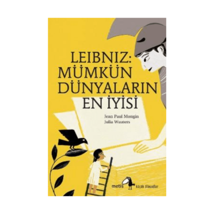 Küçük Filozoflar 6 - Leibniz Mümkün Dünyaların En İyisi