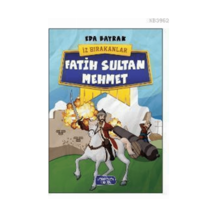 Fatih Sultan Mehmet İz Bırakanlar
