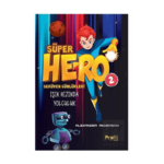 Süper Hero Işık Hızında Yolculuk Serüven Günlükleri 2