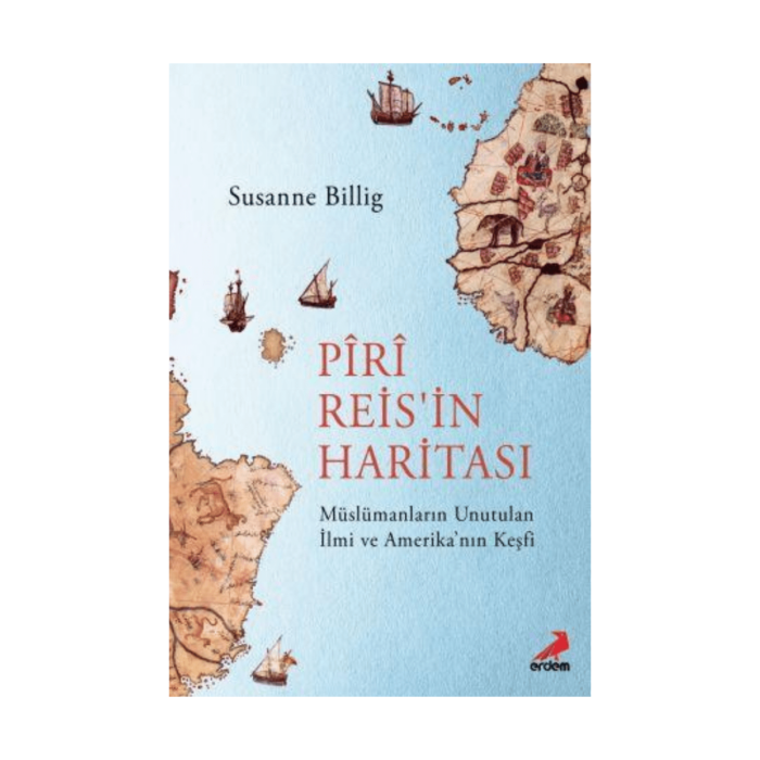 Piri Reis’in Haritası. Müslümanların Unutulan İlmi Ve Amerika’nın Keşfi - Görsel 1