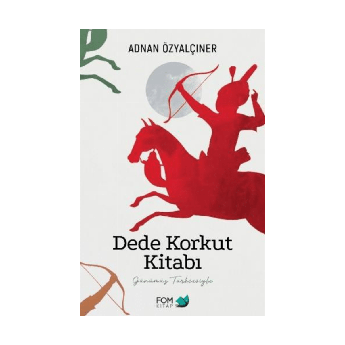 9873e-dede-korkut-kitabi-fom-kitap-1-1.png Dede Korkut Kitabı - Fom Kitap - Görsel 1