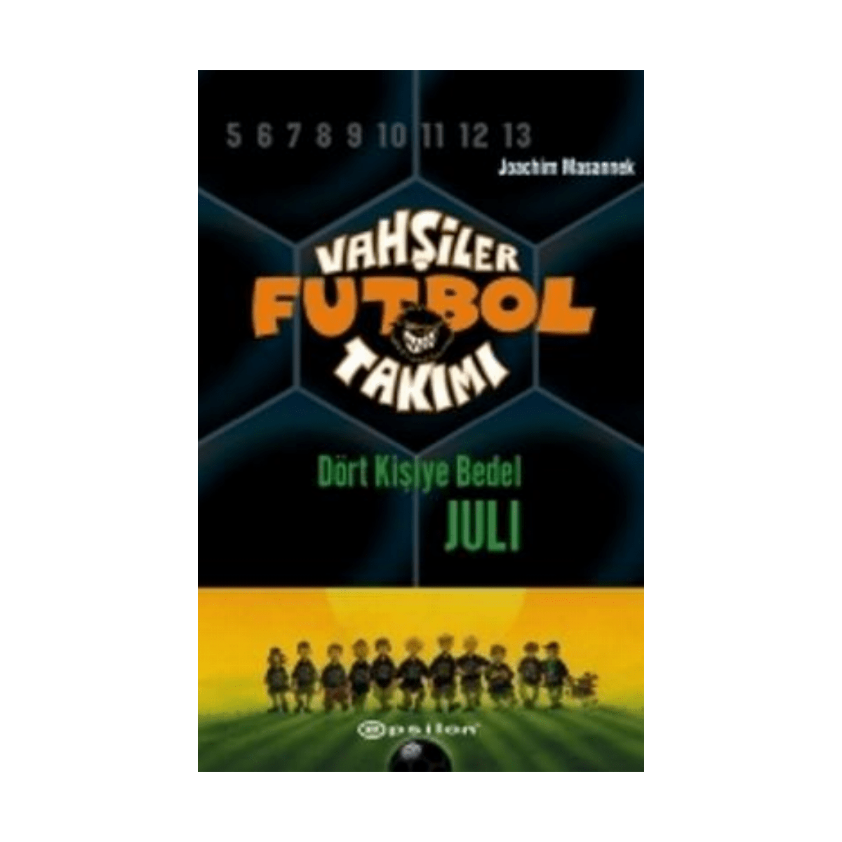 99705-vahsiler-futbol-takimi-4-dort-kisiye-bedel-ciltli-1-1.png Vahşiler Futbol Takımı 4 Dört Kişiye Bedel Ciltli - Görsel 1