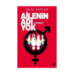 Ailenin Adı Yok Ya Da Neden Feminist Değilim