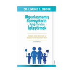 Olgunlaşmamış Ebeveynlerin Açtığı Yaraları İyileştirmek