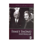 İsmet İnönü Hatıralar