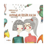 Derya İle Mercan-Hayvanlar Özgür Kalsın