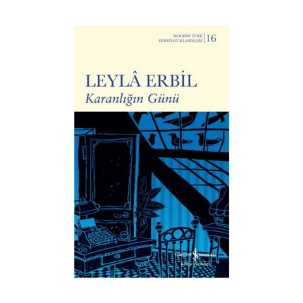 Karanlığın Günü - Modern Türk Edebiyatı Klasikleri 16