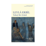 Tuhaf Bir Erkek - Modern Türk Edebiyatı Klasikleri 27